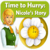 Mäng Time to Hurry: Nicole's Story