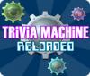 Mäng Trivia Machine Reloaded