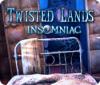 Mäng Twisted Lands: Insomniac