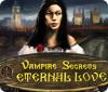 Mäng Vampire Secrets: Eternal Love