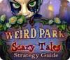 Mäng Weird Park: Scary Tales Strategy Guide